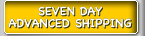 7 Day Advanced Shipping